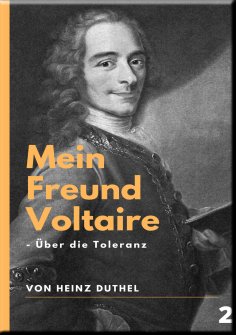 ebook: Mein Freund Voltaire - Über die Toleranz.