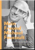 eBook: Mein Freund Michael Foucault