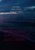 eBook: Unterwegs auf dem Weg zum Leben