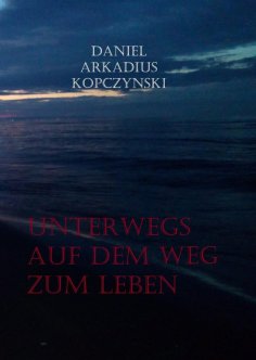 eBook: Unterwegs auf dem Weg zum Leben