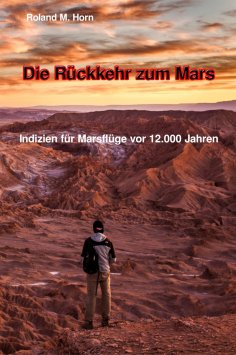eBook: Die Rückkehr zum Mars: Indizien für Marsflüge vor 12.000 Jahren