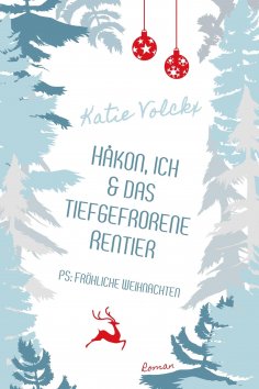 ebook: Håkon, ich und das tiefgefrorene Rentier (P.S. Fröhliche Weihnachten)