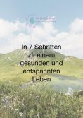 eBook: In 7 Schritten zu einem gesunden und entspannten Leben