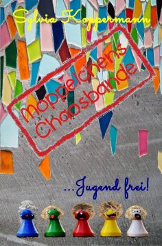 eBook: Moppelchens Chaosbande ... Jugend frei!