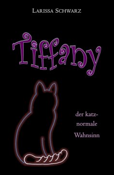 eBook: Tiffany - der katz-normale Wahnsinn