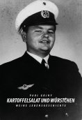 eBook: Kartoffelsalat und Würstchen - Meine Lebensgeschichte - Buch I