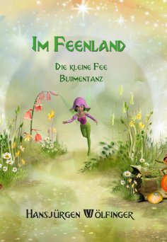 eBook: Im Feenland -Die kleine Fee Blumentanz