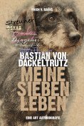 eBook: Bastian von Dackeltrutz – Meine sieben Leben