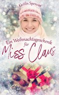 eBook: Ein Weihnachtsgeschenk für Miss Claus