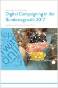 eBook: Trendstudie Digital Campaigning in der Bundestagswahl 2017 - Implikationen für Politik und Public Af