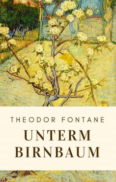 ebook: Theodor Fontane: Unterm Birnbaum