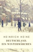 ebook: Heinrich Heine: Deutschland. Ein Wintermärchen