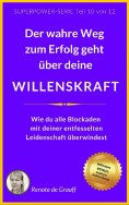ebook: WILLENSKRAFT - der wahre Weg zum Erfolg