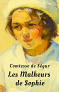 eBook: La comtesse de Ségur : Les malheurs de Sophie (Texte intégral)