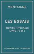 eBook: Les Essais (Édition intégrale - Livres 1, 2 et 3)
