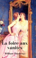 eBook: La foire aux vanités (Texte intégrale, Tome 1 et 2)