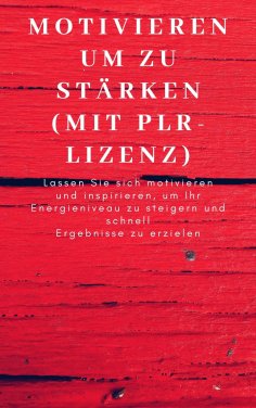 eBook: Motivieren um zu stärken (mit PLR-Lizenz)