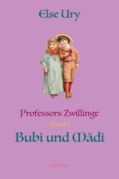 eBook: Professors Zwillinge Bubi und Mädi