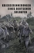 ebook: Kriegs-Erinnerungen eines deutschen Soldaten