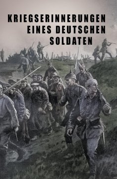 eBook: Kriegs-Erinnerungen eines deutschen Soldaten