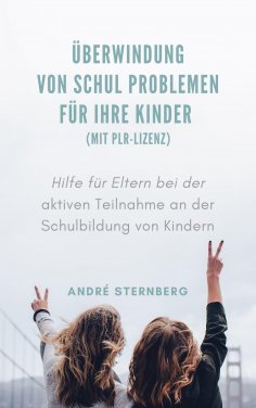 eBook: Überwindung von Schul Problemen für Ihre Kinder (mit PLR-Lizenz)