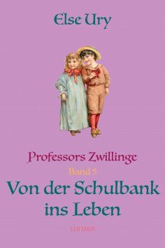 eBook: Professors Zwillinge: Von der Schulbank ins Leben