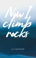 eBook: Now I Climb Rocks