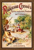 ebook: Robinson Crusoe's Reisen, wunderbare Abenteuer und Erlebnisse