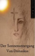 ebook: Der Sonnenuntergang von Damaskus