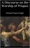 ebook: A Discourse on the Worship of Priapus