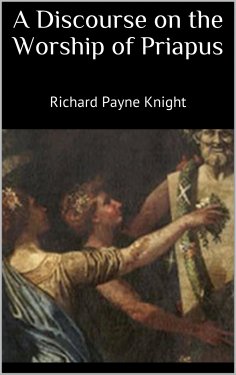 ebook: A Discourse on the Worship of Priapus