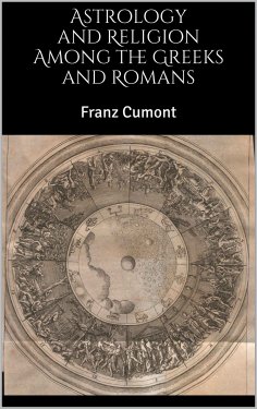 ebook: Astrology and Religion Among the Greeks and Romans