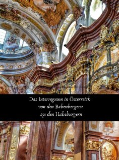 ebook: Das Interregnum in Österreich von den Babenbergern zu den Habsburgern