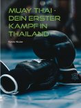 eBook: Muay Thai - Dein erster Kampf in Thailand