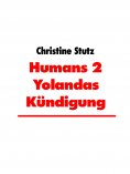 eBook: Humans 2 Yolandas Kündigung