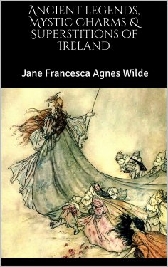 ebook: Ancient legends, Mystic Charms & Superstitions of Ireland
