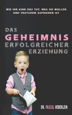 eBook: Das Geheimnis erfolgreicher Erziehung