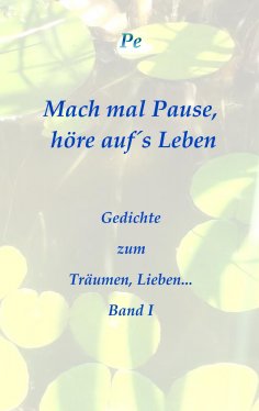 eBook: Mach mal Pause, höre auf´s Leben