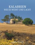 eBook: Kalabrien wie es weint und lacht