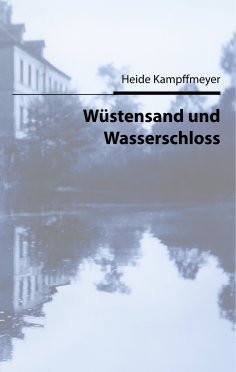 eBook: Wüstensand und Wasserschloss