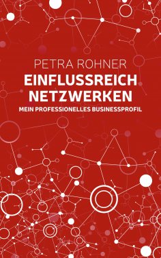 eBook: Einflussreich netzwerken - Mein professionelles Businessprofil