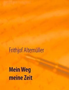 ebook: Mein Weg, meine Zeit
