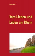 eBook: Vom Lieben und Leben am Rhein