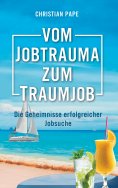 eBook: Vom Jobtrauma zum Traumjob