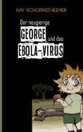 eBook: Der neugierige GEORGE und das EBOLA-VIRUS