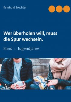 eBook: Wer überholen will, muss die Spur wechseln.