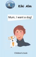 eBook: Mum, I want a dog!