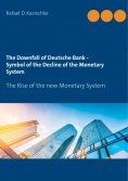 eBook: The Downfall of Deutsche Bank - Symbol of the Decline of the Monetary System