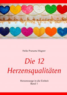 ebook: Die 12 Herzensqualitäten