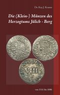 eBook: Die (Klein-) Münzen des Herzogtums Jülich - Berg